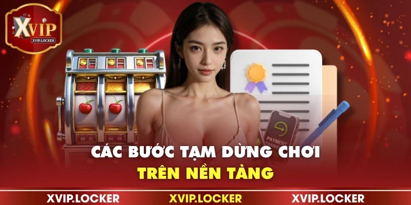 Các bước tạm dừng chơi trên nền tảng