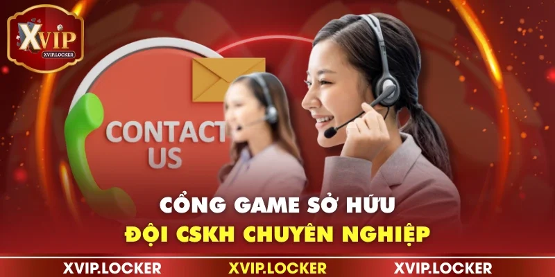 Cổng game sở hữu đội CSKH chuyên nghiệp