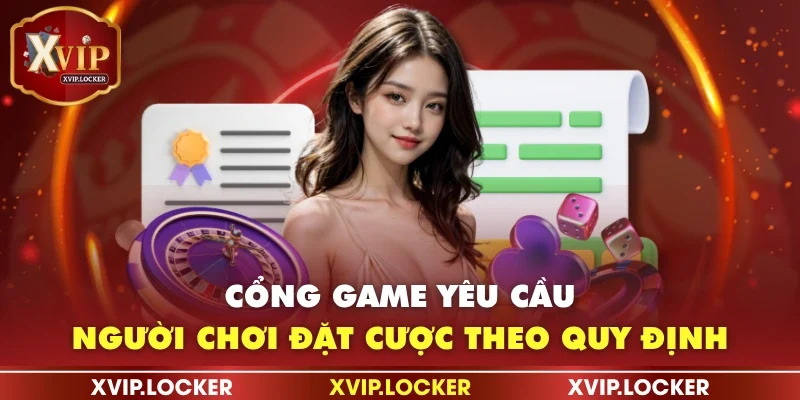 Cổng game yêu cầu người chơi đặt cược theo quy định