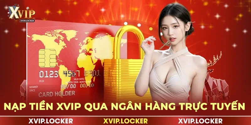 Hướng dẫn nạp tiền XVIP qua tài khoản ngân hàng