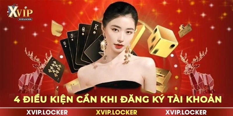 Đáp ứng các điều kiện cần giúp bạn đăng ký tài khoản thành công